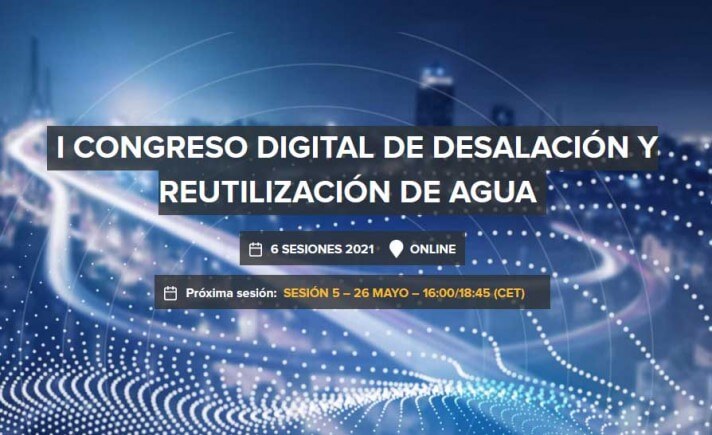 I Congreso Digital Desalación y Reutilización del Agua. Sesión 5: Innovaciones e I+D